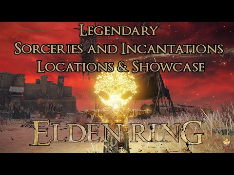 Elden Ring - Legendary Sorceries &amp; Incantations - Locations &amp; Showcase