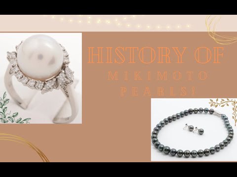 History of Mikimoto Pearls!
